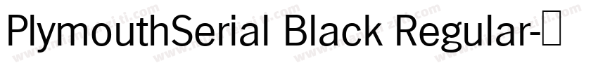PlymouthSerial Black Regular字体转换